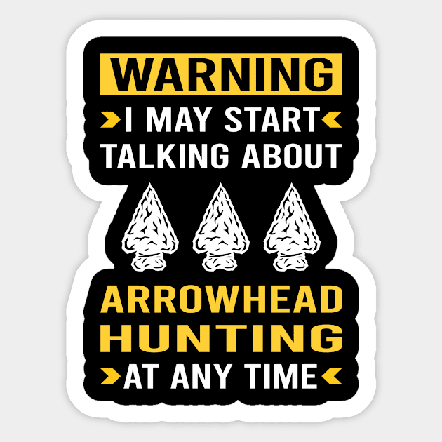 Warning Arrowhead Hunter Hunting Arrowheads Sticker by Good Day